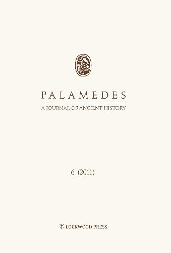 Imagen de archivo de Palamedes: A Journal of Ancient History 6 (2011) a la venta por killarneybooks