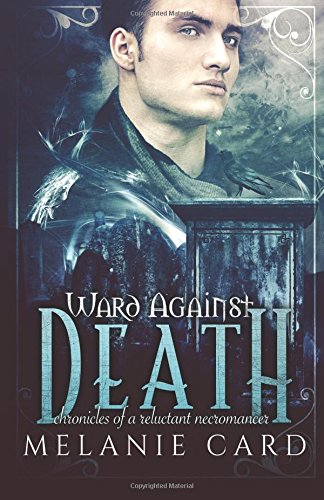 Beispielbild fr Ward Against Death (Chronicles of a Reluctant Necromancer, #1) zum Verkauf von Buchmarie