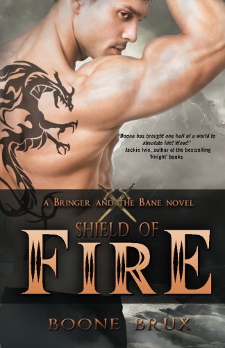 Imagen de archivo de Shield of Fire (Bringer and the Bane, Book 1) a la venta por -OnTimeBooks-