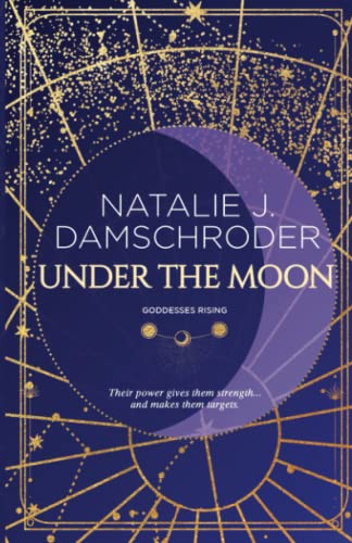 9781937044558: Under the Moon (Goddesses Rising): 1