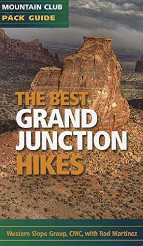 Stock image for The Best Grand Junction Hikes (Colorado Mountain Club Pack Guides) for sale by Goodwill of Colorado