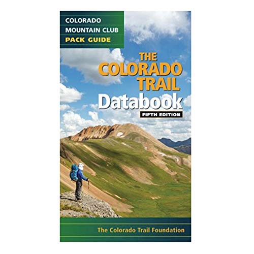 Stock image for Colorado Trail Databook (Colorado Mountain Club Pack Guide) for sale by Dream Books Co.