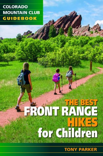 The Best Front Range Hikes for Children (Colorado Mountain Club Guidebook) (9781937052065) by Parker, Tony