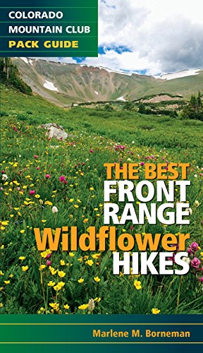 Stock image for The Best Front Range Wildflower Hikes (Colorado Mountain Club Pack Guide) for sale by Goodwill of Colorado