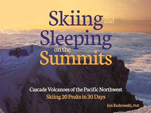 9781937052355: Sleeping on the Summits: Cascade Volcanoes of the Pacific Northwest