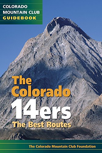 Imagen de archivo de The Colorado 14ers: The Best Routes (Colorado Mountain Club Guidebook) a la venta por Goodwill of Colorado