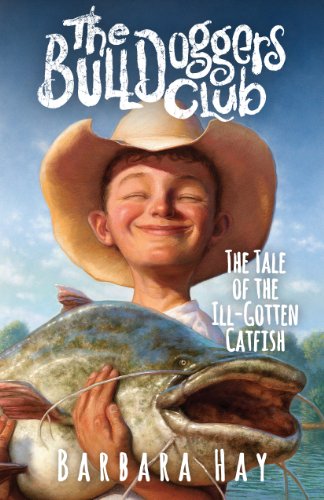 Stock image for The Bulldoggers Club: The Tale of the Ill-Gotten Catfish for sale by Once Upon A Time Books