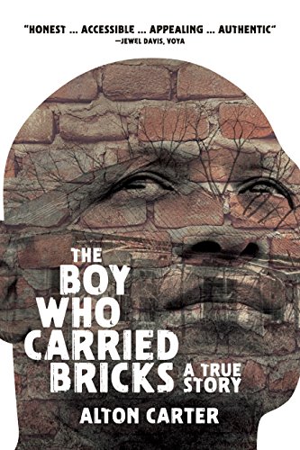 Stock image for The Boy Who Carried Bricks - A True Story for sale by SecondSale