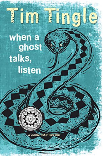 Stock image for When a Ghost Talks, Listen: A Choctaw Trail of Tears Story for sale by ThriftBooks-Dallas