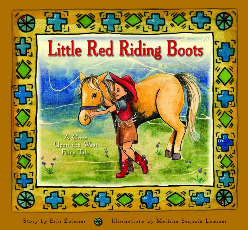 Stock image for Little Red Riding Boots : A Once upon the West Fairy Tale for sale by Better World Books: West