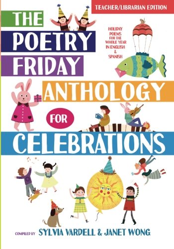 Imagen de archivo de The Poetry Friday Anthology for Celebrations: Holiday Poems for the Whole Year in English and Spanish a la venta por HPB-Red