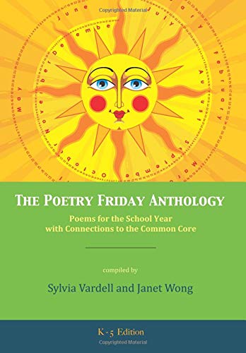 9781937057688: The Poetry Friday Anthology (Common Core K-5 edition): Poems for the School Year with Connections to the Common Core