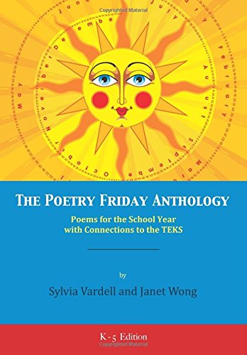 9781937057732: The Poetry Friday Anthology (TEKS K-5 version): Poems for the School Year with Connections to the TEKS