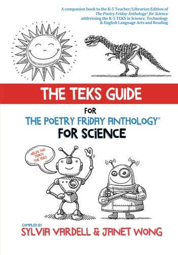 Beispielbild fr The TEKS Guide: The Poetry Friday Anthology for Science zum Verkauf von Revaluation Books