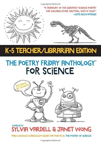 Beispielbild fr The Poetry Friday Anthology for Science (Teacher's Edition): Poems for the School Year Integrating Science, Reading, and Language Arts zum Verkauf von HPB-Red