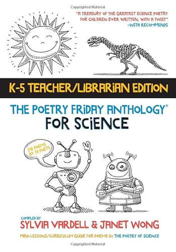 9781937057978: The Poetry Friday Anthology for Science (Teacher's Edition): Poems for the School Year Integrating Science, Reading, and Language Arts