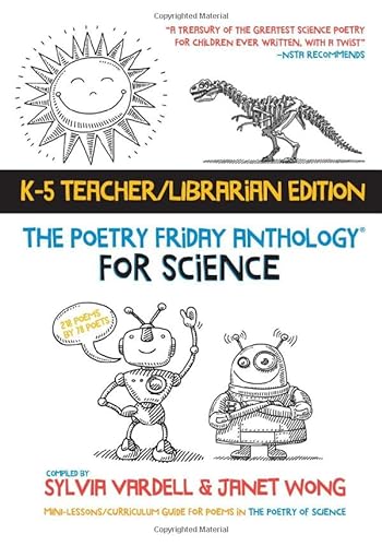 Stock image for The Poetry Friday Anthology for Science (Teacher's Edition): Poems for the School Year Integrating Science, Reading, and Language Arts for sale by HPB-Red