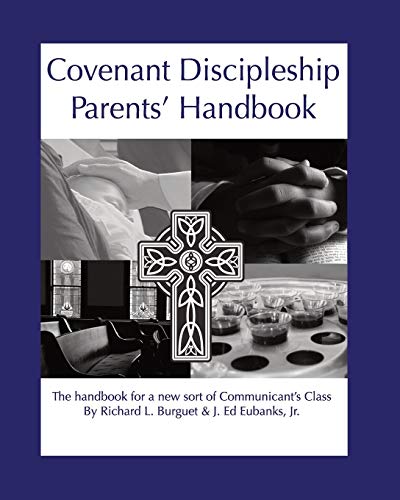 Beispielbild fr Covenant Discipleship Parents' Handbook : The Handbook for a New Sort of Communicants' Class zum Verkauf von Buchpark