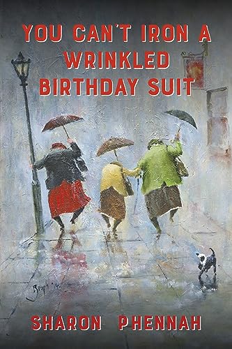 Beispielbild fr You Can't Iron a Wrinkled Birthday Suit zum Verkauf von WorldofBooks