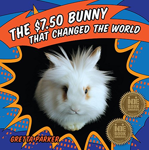 Imagen de archivo de The $7. 50 Bunny That Changed the World a la venta por Better World Books