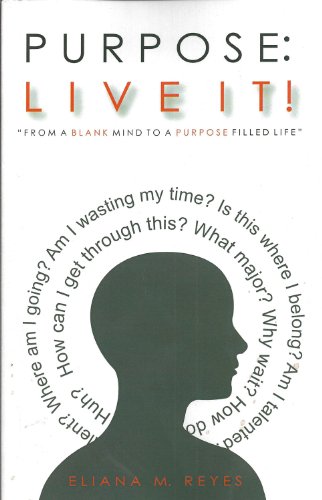 9781937095420: Purpose Live It!: From a Blank Mind to a Purpose Filled Life