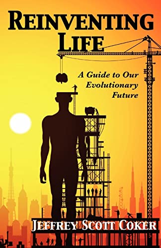 9781937109004: Reinventing Life: A Guide to Our Evolutionary Future