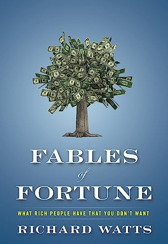 Beispielbild fr Fables of Fortune : What Rich People Have That You Don't Want zum Verkauf von Better World Books