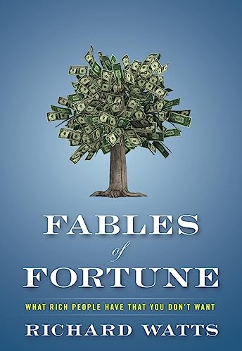 Stock image for Fables of Fortune: What Rich People Have That You Don't Want for sale by SecondSale