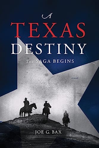 Stock image for A Texas Destiny: The Saga Begins for sale by Lucky's Textbooks