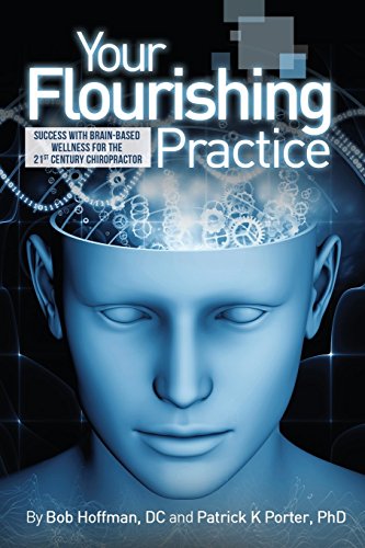 9781937111267: Your Flourishing Practice: Success with Brain-Based Wellness for the 21st Century Chiropractor