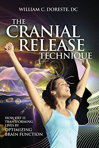 9781937111298: The Cranial Release Technique How CRT Is Transforming Lives by Optimizing Brain Function