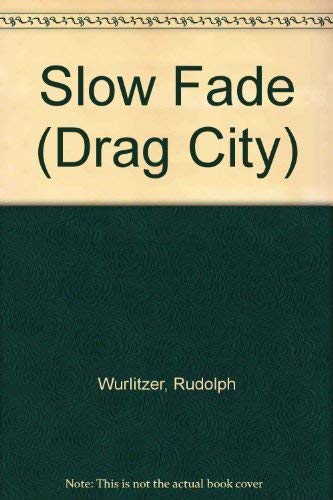 Slow Fade (9781937112011) by Rudolph Wurlitzer