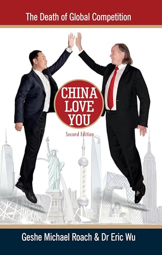 Stock image for China Love You: The Death of Global Competition for sale by Kennys Bookshop and Art Galleries Ltd.