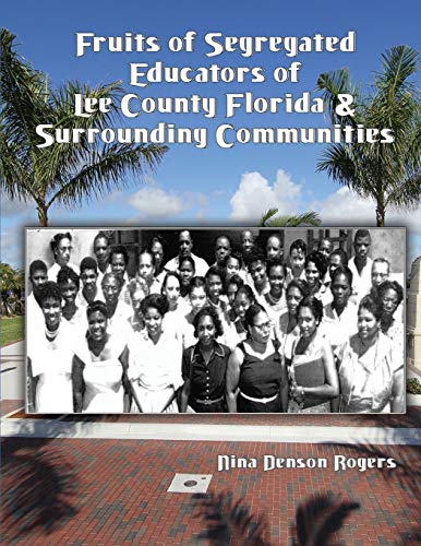 Imagen de archivo de Fruits of Segregated Educators of Lee County Florida and Surrounding Communities a la venta por Ria Christie Collections