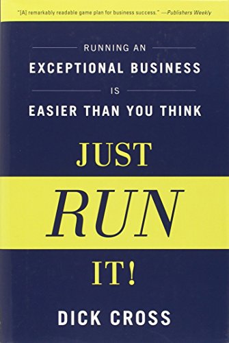 Imagen de archivo de Just Run It!: Running an Exceptional Business is Easier Than You Think a la venta por Chiron Media