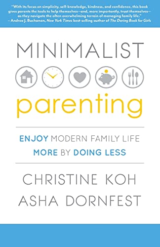 Stock image for Minimalist Parenting : Enjoy Modern Family Life More by Doing Less for sale by Better World Books