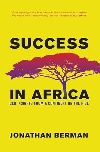 Beispielbild fr Success in Africa: CEO Insights from a Continent on the Rise zum Verkauf von Chiron Media