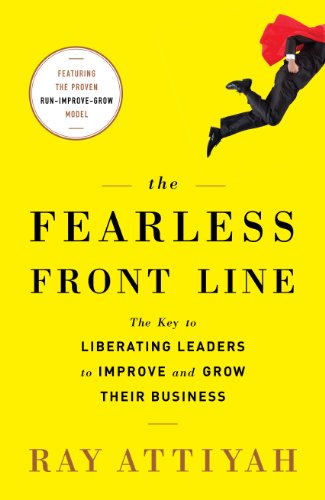 9781937134617: Fearless Front Line: The Key to Liberating Leaders to Improve & Grow Their Business