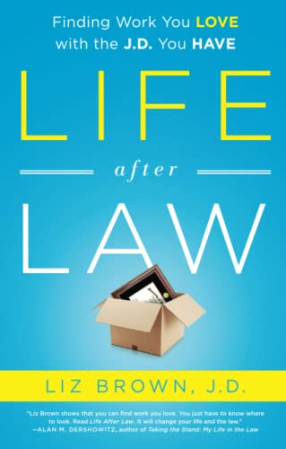 Imagen de archivo de Life After Law: Finding Work You Love with the J.D. You Have a la venta por Chiron Media