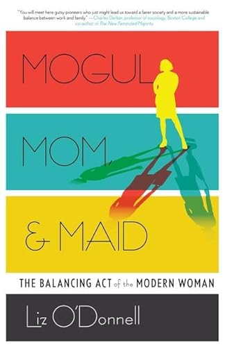 Stock image for Mogul, Mom, & Maid: The Balancing Act of the Modern Woman for sale by Chiron Media