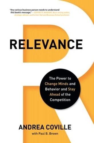 Imagen de archivo de Relevance: The Power to Change Minds and Behavior and Stay Ahead of the Competition a la venta por Chiron Media
