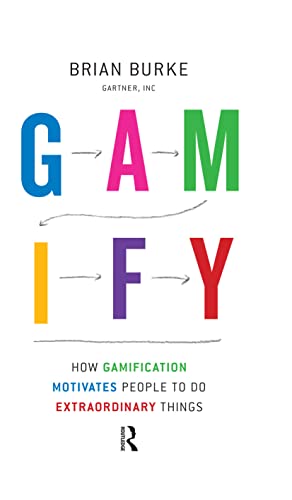 9781937134853: Gamify: How Gamification Motivates People to Do Extraordinary Things