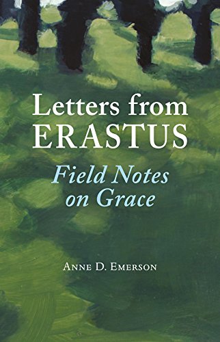 Beispielbild fr Letters from Erastus : Field Notes on Grace zum Verkauf von Better World Books