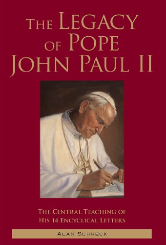 Stock image for The Legacy of Pope John Paul II: The Central Teaching of His 14 Encyclical Letters for sale by Half Price Books Inc.