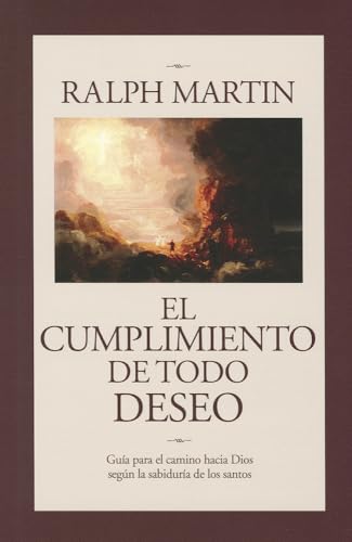 Cumplimiento de Todo Deseo: Guia Para el Camino Hacia Dios Segun la Sabiduria de los Santos (Spanish Edition) (9781937155391) by Martin, Dr Ralph
