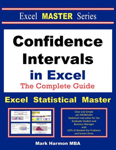 Confidence Intervals in Excel - The Excel Statistical Master (9781937159016) by Harmon, Mark