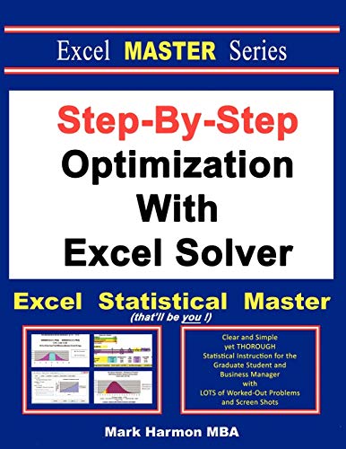 Step-By-Step Optimization With Excel Solver - The Excel Statistical Master (9781937159153) by Harmon, Mark