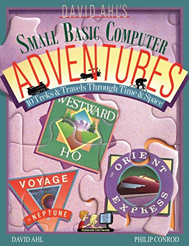 9781937161170: David Ahl's Small Basic Computer Adventures - 25th Annivesary Edition - 10 Treks & Travels Through Time & Space