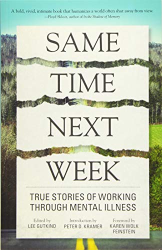 Beispielbild fr Same Time Next Week : True Stories of Working Through Mental Illness zum Verkauf von Better World Books