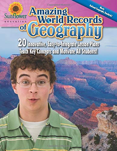 Stock image for Amazing World Records of Geography: 20 Innovative, Easy-to-Integrate Lesson Plans Teach Key Concepts and Motivate All Students! for sale by Revaluation Books